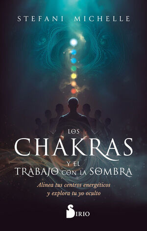 CHAKRAS Y EL TRABAJO CON LA SOMBRA, LOS