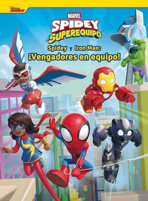 SPIDEY Y SU SUPEREQUIPO. SPIDEY Y IRON MAN: VENGADORES EN EQUIPO!