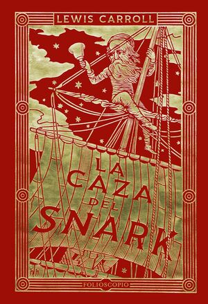 LA CAZA DEL SNARK. UNA AGONIA EN OCHO EPISODIOS