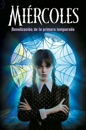 MIERCOLES. NOVELIZACION DE LA PRIMERA TEMPORADA