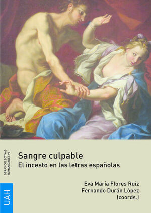 SANGRE CULPABLE. EL INCESTO EN LAS LETRAS ESPAÑOLAS