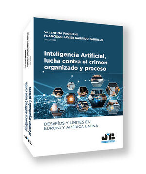 INTELIGENCIA ARTIFICIAL, LUCHA CONTRA EL CRIMEN ORGANIZADO Y PROCESO.