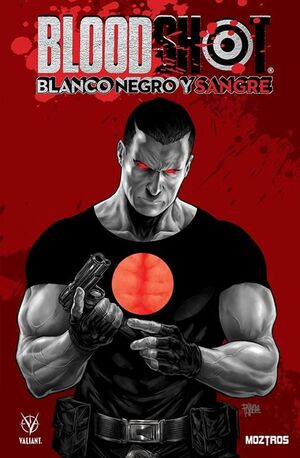BLOODSHOT. BLANCO, NEGRO Y SANGRE