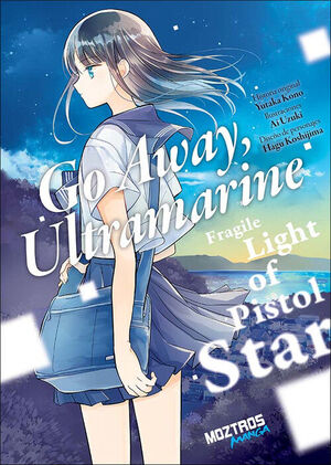 GO AWAY, ULTRAMARINE: FRAGILE LIGHT OF PISTOL STAR