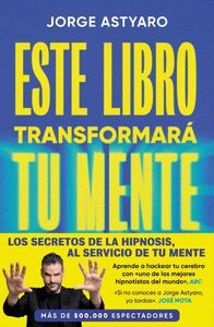 ESTE LIBRO TRANSFORMARA TU MENTE SECRETOS DE LA HIPNOSIS