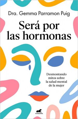 SERA POR LAS HORMONAS DESMONTANDO MITOS SOBRE LA SALUD MENTAL DE LA MUJER