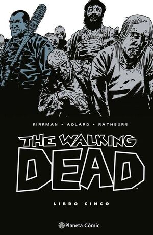 THE WALKING DEAD. LIBRO CINCO