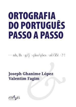 ORTOGRAFIA DO PORTUGUÊS PASSO A PASSO
