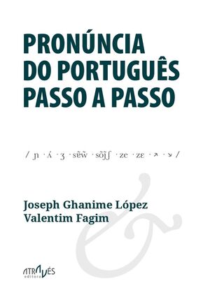 PRONÚNCIA DO PORTUGUÊS PASSO A PASSO