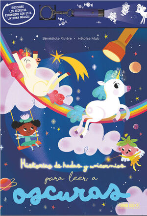 HISTORIAS DE HADAS Y UNICORNIOS PARA LEER A OSCURAS, CON LINTERNA MAGICA + 36 ME