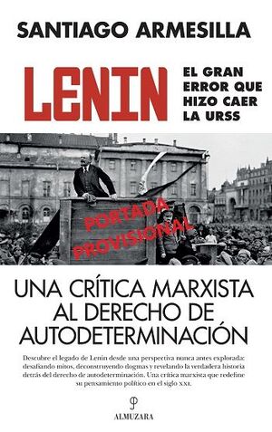 LENIN. EL GRAN ERROR QUE HIZO CAER LA URSS