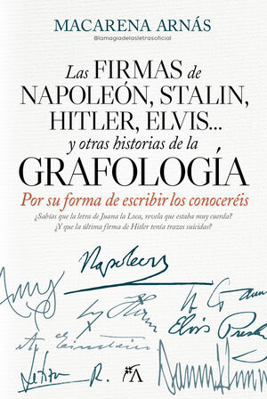 FIRMAS DE NAPOLEON, STALIN, HITLER, ELVIS... Y OTRAS HISTORIAS DE LA GRAFOLOGIA
