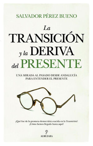 TRANSICION Y LA DERIVA DEL PRESENTE, LA