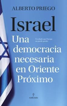 ISRAEL. UNA DEMOCRACIA NECESARIA EN ORIENTE PRÓXIMO