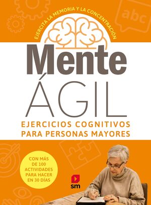 MENTE ÁGIL 2. EJERCICIOS COGNITIVOS PARA PERSONAS MAYORES