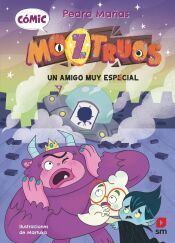 COMIC MOZTRUOS 1: UN AMIGO MUY ESPACIAL