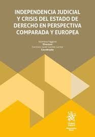 INDEPENDENCIA JUDICIAL Y CRISIS DEL ESTADO DE DERECHO EN PERSPECTIVA COMPARADA