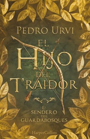 HIJO DEL TRAIDOR, EL (EL SENDERO DEL GUARDABOSQUES1)