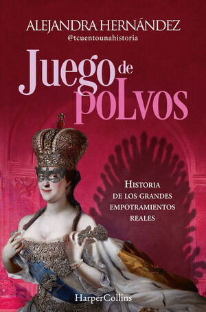 JUEGO DE POLVOS.HISTORIA DE LOS GRANDES EMPOTRAMIENTOS REALES