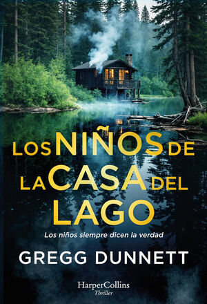 LOS NIÑOS DE LA CASA DEL LAGO.LOS NIÑOS SIEMPRE DICEN LA VERDAD