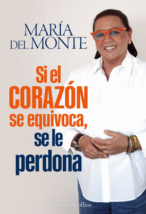 SI EL CORAZÓN SE EQUIVOCA, SE LE PERDONA