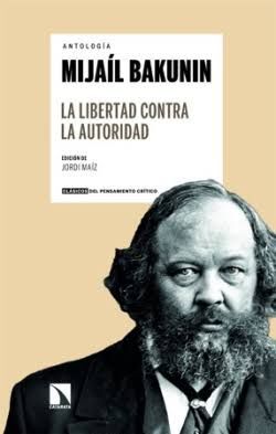 MIJAIL BAKUNIN LA LIBERTAD CONTRA LA AUTORIDAD