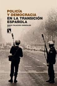 POLICÍA Y DEMOCRACIA EN LA TRANSICIÓN ESPAÑOLA
