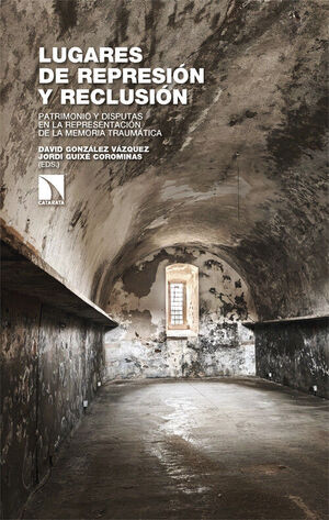 LUGARES DE REPRESION Y RECLUSION