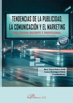 TENDENCIAS DE LA PUBLICIDAD, LA COMUNICACIÓN Y EL MARKETING