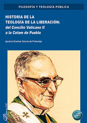HISTORIA DE LA TEOLOGÍA DE LA LIBERACIÓN: DEL CONCILIO VATICANO II A LA CELAM DE LA PUEBLA