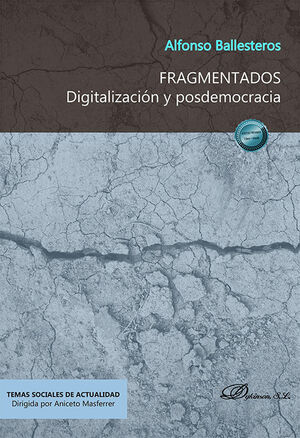 FRAGMENTADOS. DIGITALIZACIÓN Y POSDEMOCRACIA