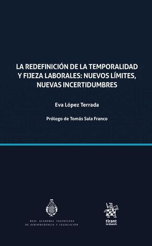 LA REDEFINICION DE LA TEMPORALIDAD Y FIJEZA LABORALES: NUEVOS LIMITES, NUEVAS IN