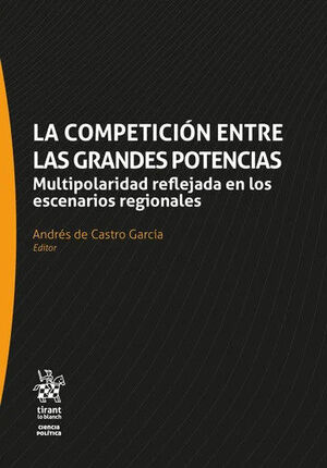 LA COMPETICIÓN ENTRE LAS GRANDES POTENCIAS. MULTIPOLARIDAD REFLEJADA EN LOS ESCE