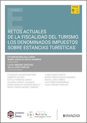 RETOS ACTUALES DE LA FISCALIDAD DEL TURISMO. LOS DENOMINADOS IMPUESTOS SOBRE ESTANCIAS TURISTICAS