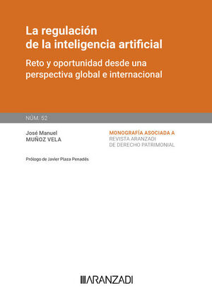 LA REGULACIÓN DE LA INTELIGENCIA ARTIFICIAL. [MONOGRAFÍA NÚM. 52. REVISTA DE DER