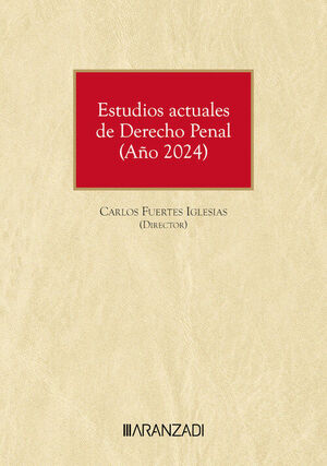 ESTUDIOS ACTUALES DE DERECHO PENAL (AÑO 2024)