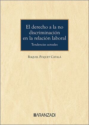 EL DERECHO A LA NO DISCRIMINACIÓN EN LA RELACIÓN LABORAL. TENDENCIAS ACTUALES