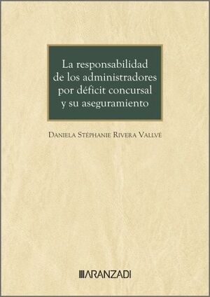 LA RESPONSABILIDAD DE LOS ADMINISTRADORES POR DÉFICIT CONSURSAL Y SU ASEGURAMIEN