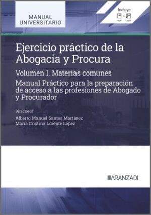 EJERCICIO PRÁCTICO DE LA ABOGACÍA Y PROCURA. MATERIAS COMUNES (VOLUMEN I)