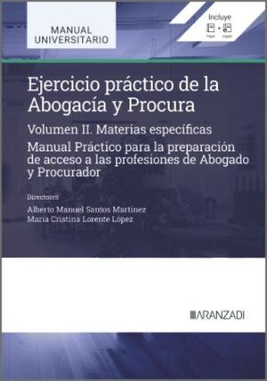 EJERCICIO PRÁCTICO DE LA ABOGACÍA Y PROCURA. MATERIAS ESPECÍFICAS (VOLUMEN II)