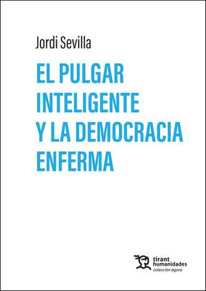 PULGAR INTELIGENTE Y LA DEMOCRACIA ENFERMA, EL