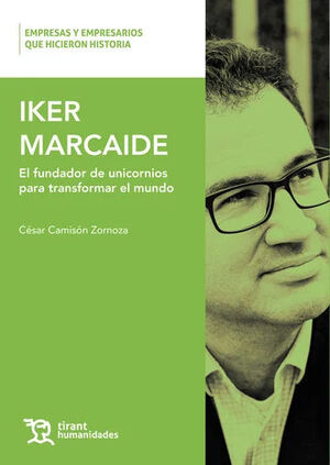 IKER MARCAIDE FUNDADOR DE UNICORNIOS PARA TRANSFORMAR EL MUNDO
