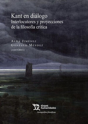KANT EN DIÁLOGO: INTERLOCUTORES Y PROYECCIONES DE LA FILOSOFÍA CRÍTICA