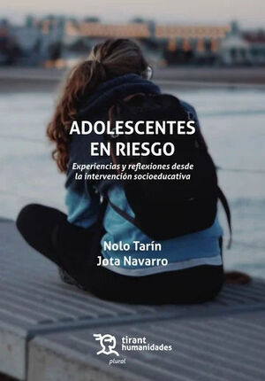 ADOLESCENTES EN RIESGO. EXPERIENCIA Y REFLEXIONES DESDE LA INTERVENCIÓN SOCIOEDU