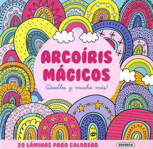 ARCOÍRIS MÁGICOS. 20 LÁMINAS PARA COLOREAR