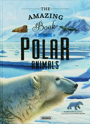 THE AMAZING BOOK OF POLAR ANIMALS