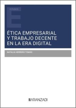 ÉTICA EMPRESARIAL Y TRABAJO DECENTE EN LA ERA DIGITAL