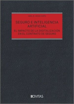SEGURO E INTELIGENCIA ARTIFICIAL. EL IMPACTO DE LA DIGITALIZACIÓN EN EL CONTRATO