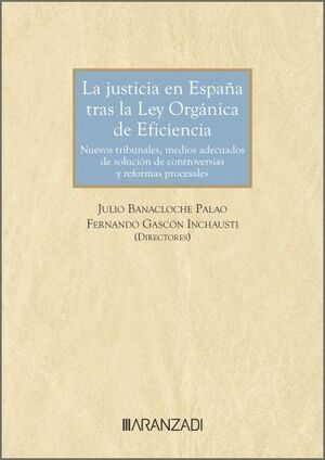 LA JUSTICIA EN ESPAÑA TRAS LA LEY ORGÁNICA DE EFICIENCIA: NUEVOS TRIBUNALES, MED