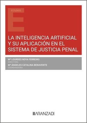 INTELIGENCIA ARTIFICIAL Y SU APLICACION EN EL SISTEMA DE JUSTICIA PENAL, LA